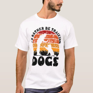 ICH WÜRDE HUNDEN AUSBILDEN Funny Dog Trainer T-Shirt