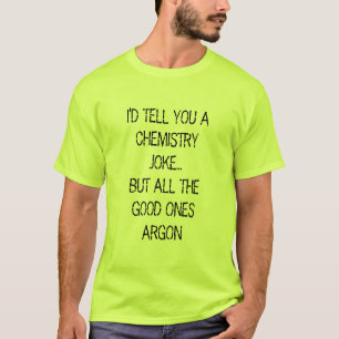 Ich würde Ihnen einem Chemiewitz-Shirt sagen T-Shirt