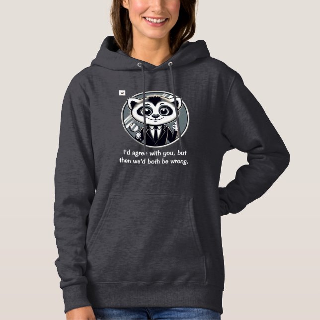 Ich würde Ihnen zustimmen, aber dann hätten wir be Hoodie (Vorderseite)