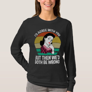 Ich würde Ihnen zustimmen, aber dann wären wir bei T-Shirt