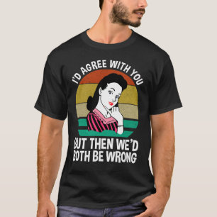 Ich würde Ihnen zustimmen, aber dann wären wir bei T-Shirt