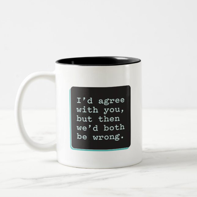 Ich würde Ihnen zustimmen, aber dann wären wir bei Zweifarbige Tasse (Links)