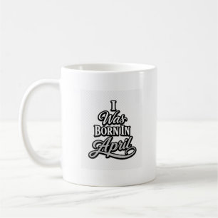 Ich wurde im April geboren Vintage-Typografie-T-Sh Kaffeetasse