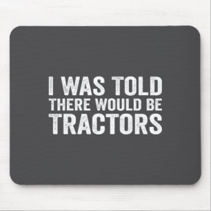 Ich wurde informiert, dass es lustige Traktoren au Mousepad