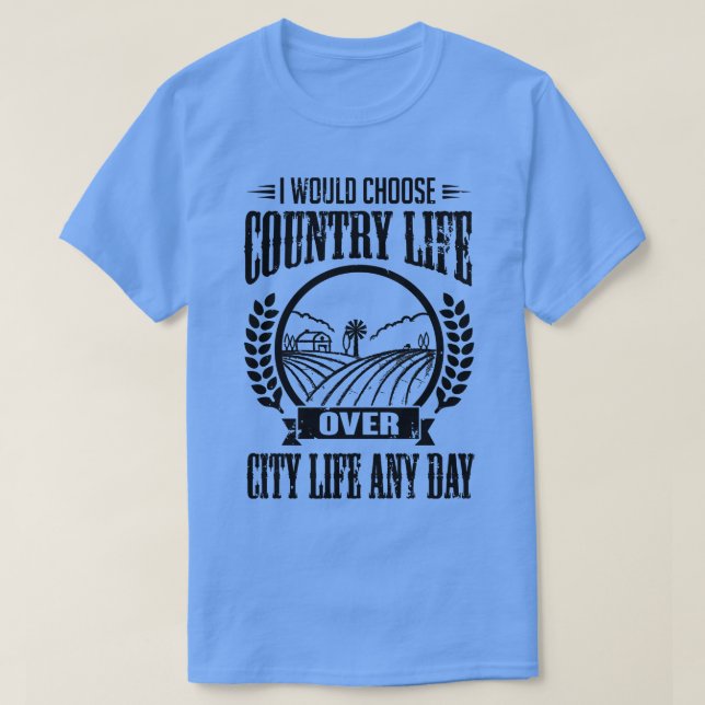 Ich würde jedes Jahr das Landleben wählen T-Shirt (Design vorne)