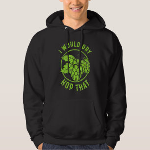 Ich würde jenes Craft Beer Brauen Ipa Hops trocken Hoodie