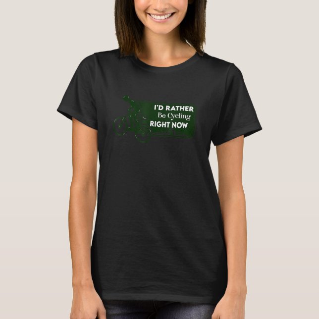 Ich würde jetzt lieber Mountainbike fahren. T-Shirt (Vorderseite)