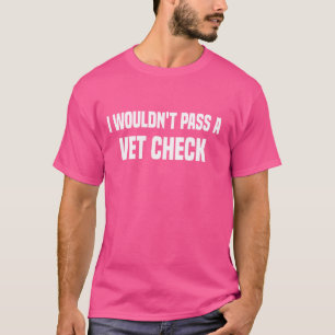 Ich würde keinen Tierarzt mit lustigen Tierärzten  T-Shirt