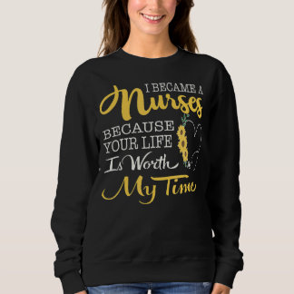 Ich wurde Krankenschwester, weil dein Leben meine Sweatshirt