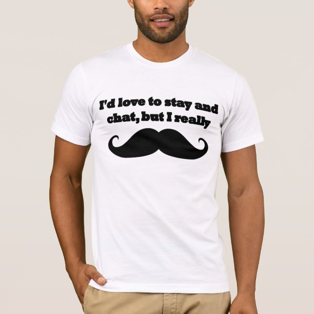 Ich wurde Liebe, wirklich zu bleibe und Chat aber T-Shirt (Vorderseite)