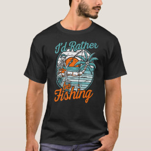 Ich würde lieber Angel-Skelett-Fischer Sommer Va T-Shirt