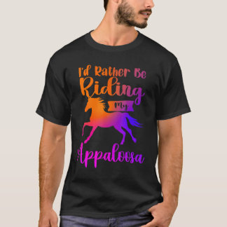 Ich würde lieber auf meinen Appaloosa-Pferden reit T-Shirt