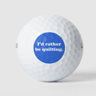 Ich würde lieber aufhören   Funny Quilter Zitat Bl Golfball