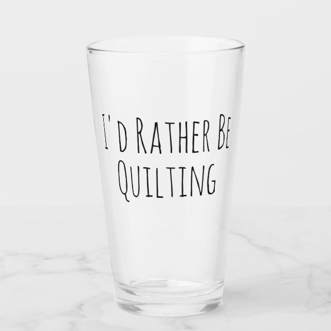 Ich würde lieber aufhören zu nähen glas (Vorderseite)