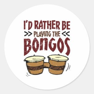 Ich würde lieber Bongos spielen Bongo-Schlagzeuger Runder Aufkleber