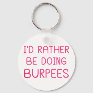Ich würde lieber Burpees machen Schlüsselanhänger