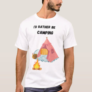 Ich würde lieber campen T-Shirt