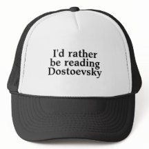 Ich würde lieber Dostojewski lesen Hut