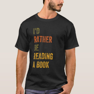Ich würde lieber ein Buch lesen T-Shirt