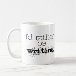 Ich würde lieber eine Tasse mit 'Schreiben' trinke