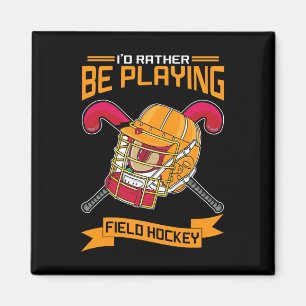 Ich würde lieber Feldhockey spielen Magnet