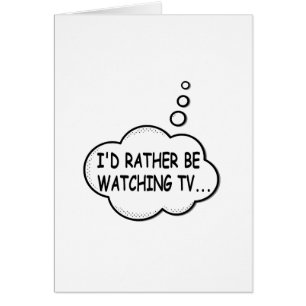 Ich würde lieber fernsehen
