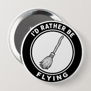 Ich würde lieber fliegen Hexenbesen lustig Button