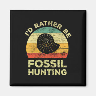 Ich würde lieber Fossilien suchen Magnet