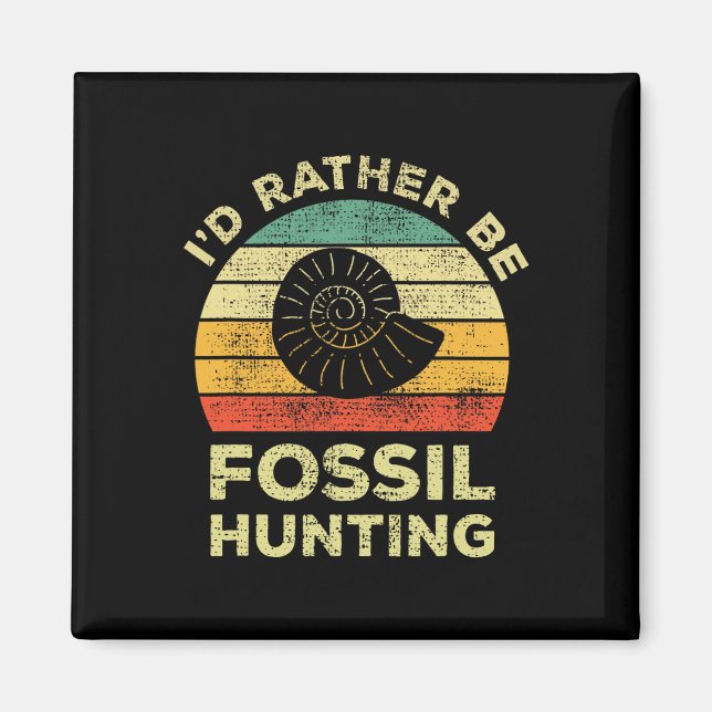 Ich würde lieber Fossilien suchen Magnet (Vorne)