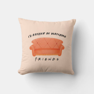Ich würde lieber FRIENDS™ schauen Kissen