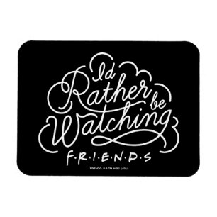 Ich würde lieber FRIENDS™-Skript schauen Magnet