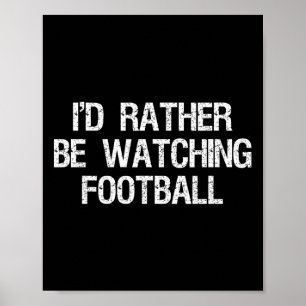 Ich würde lieber Fußball schauen Lustiger Sport Poster