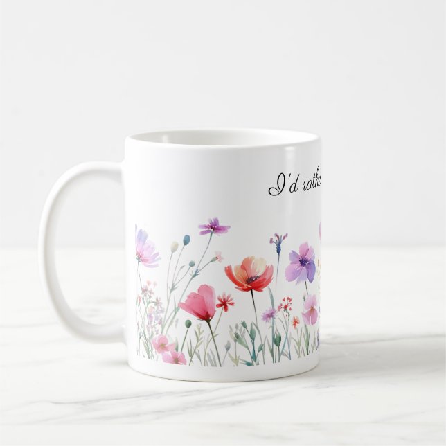 Ich würde lieber Gartenarbeit machen, Hübsche Blum Kaffeetasse (Links)