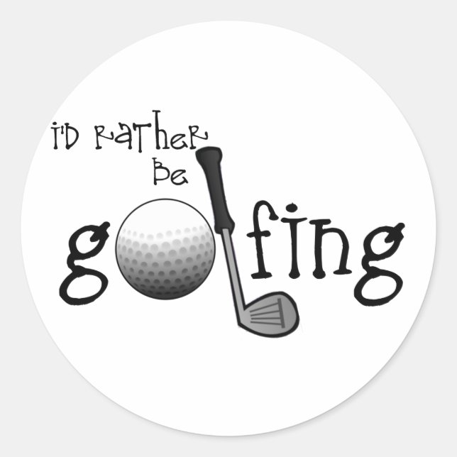 Ich würde lieber Golf spielen Runder Aufkleber (Vorderseite)