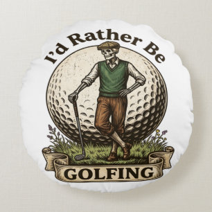 Ich würde lieber Golf spielen Rundes Kissen