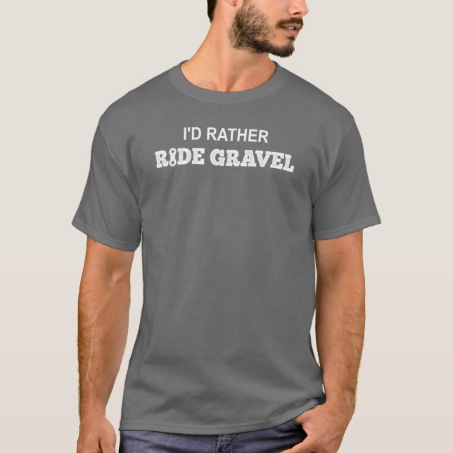 Ich würde lieber Gravel fahren T-Shirt (Vorderseite)