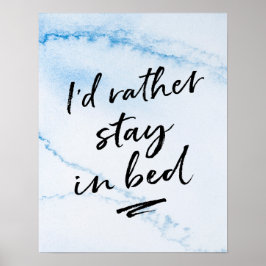 Ich würde lieber im Bettdruck bleibe Poster