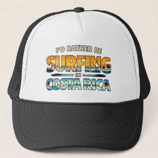 Ich würde lieber in Costa Rica surfen Truckerkappe