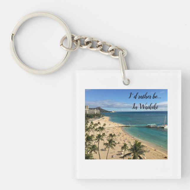 Ich würde lieber in der...Reise-Serie Waikiki Schl Schlüsselanhänger (Vorderseite)