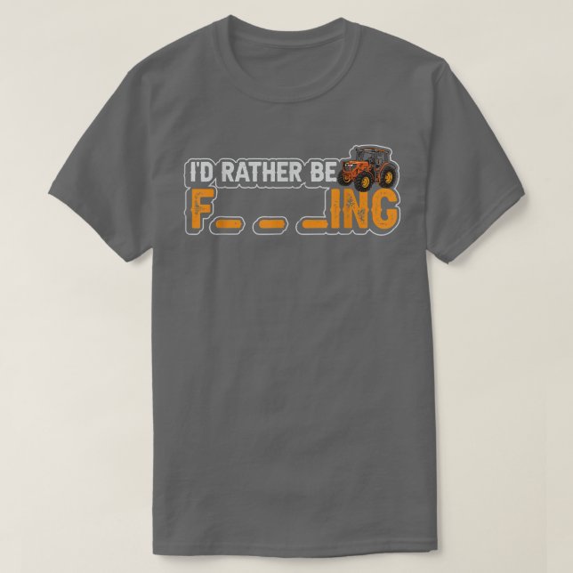 Ich würde lieber in meinem komischen Bauer auf dem T-Shirt (Design vorne)