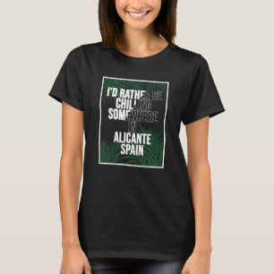 Ich würde lieber irgendwo in Alicante kühlen T-Shirt