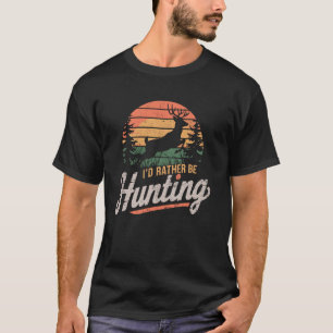 Ich würde lieber jagend Bock Wild Jagd Witz Jäger T-Shirt