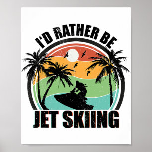 Ich würde lieber Jetski fahren Strand Wassersport Poster