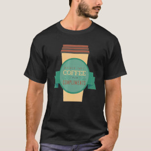 Ich würde lieber Kaffee nehmen als Komplimente von T-Shirt