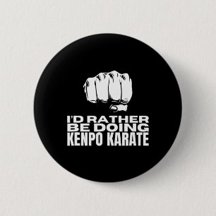 Ich würde lieber Kenpo Karate machen Lustiges Amer Button