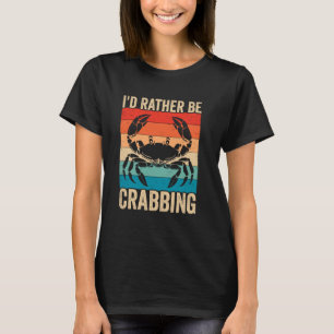 Ich würde lieber Krabben fischen Krabbenfischen Kr T-Shirt
