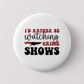 Ich würde lieber Kriminalshows sehen Button