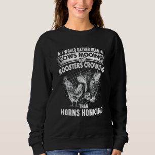 Ich würde lieber Kühe muhen hören Hähne krähen F Sweatshirt