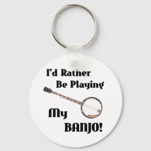 Ich würde lieber mein Banjo spielen Schlüsselanhänger