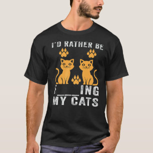 Ich würde lieber meine Katzen füttern  Kätzchen-Wi T-Shirt